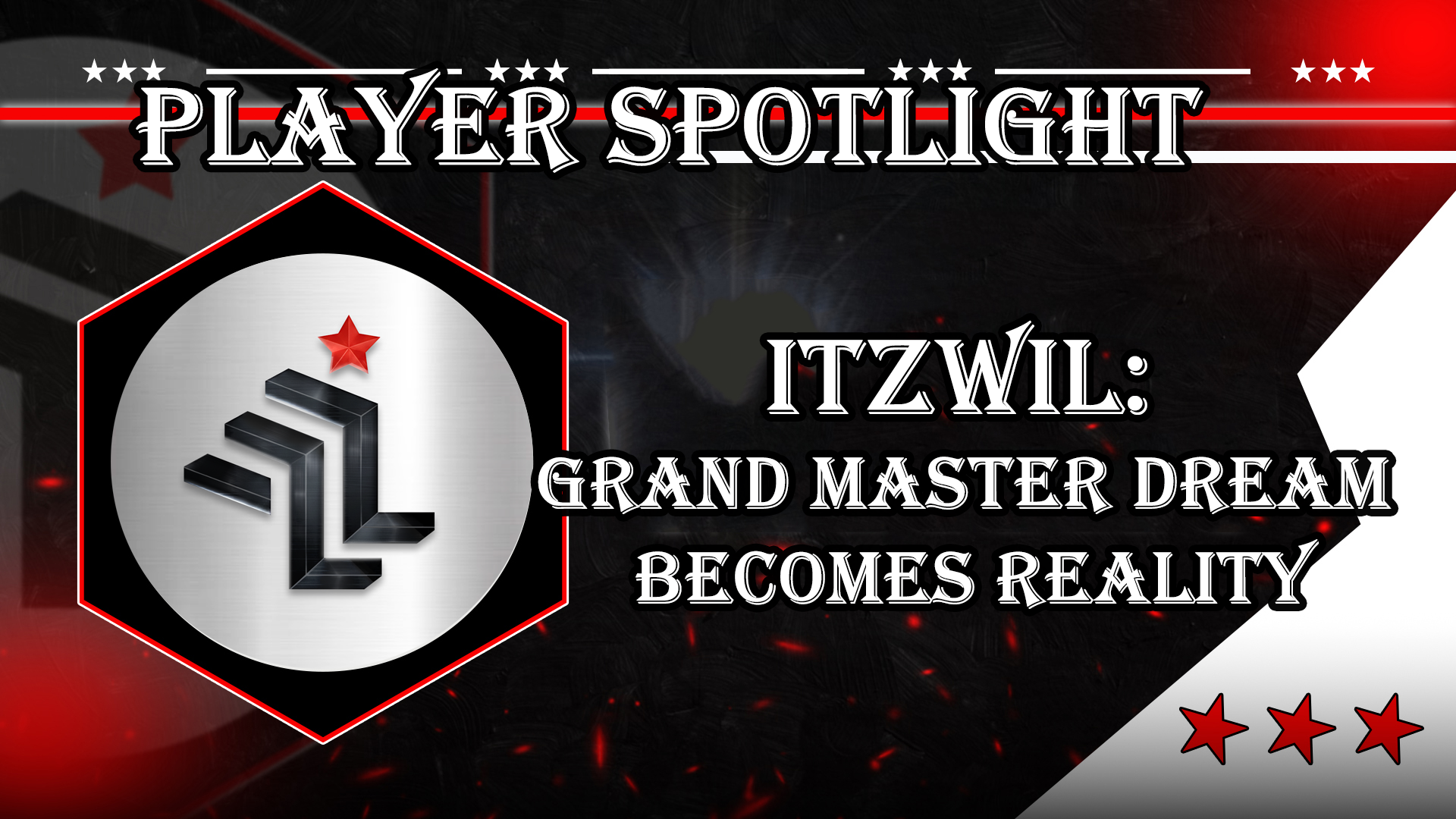 Player Spotlight: ItzWil, when Grandmaster Dreams become a Reality